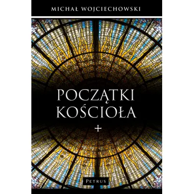 Pocz�tki Ko�cio�a - Micha� Wojciechowski