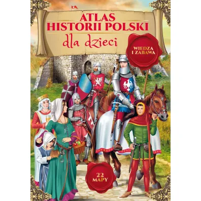 Atlas historii Polski dla dzieci