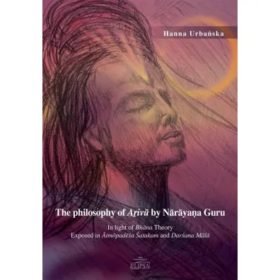 The philosophy of Aivu by Narayaa Guru - Hanna Urba�ska