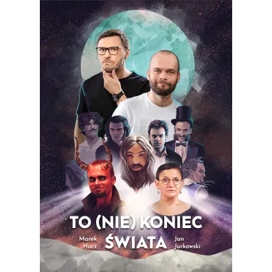 To (nie) koniec �wiata - Jan Jurkowski, Marek Hucz