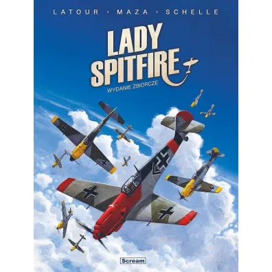 Lady Spitfire. Wydanie zbiorcze (B Messerschmitt) - Sebastien Latour