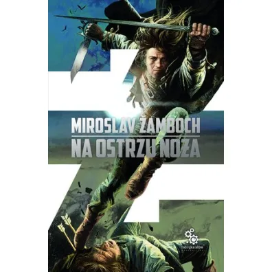 Na ostrzu no�a. Cykl o Koniaszu. Tom 1 - Miroslav Zamboch