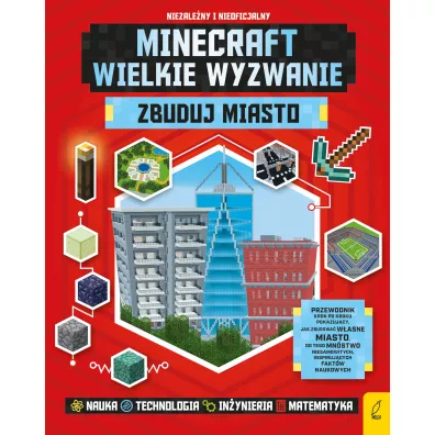 Minecraft. Wielkie wyzwanie. Zbuduj miasto