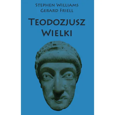 Teodozjusz Wielki - Stephen Williams, Gerard Friell