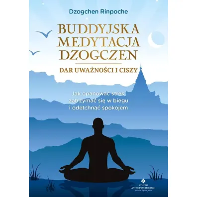 Buddyjska medytacja Dzogczen – dar uwa�no�ci i ciszy