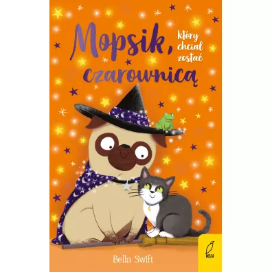 Mopsik, kt�ry chcia� zosta� czarownic�. Mopsik. Tom 10 - Bella  Swift