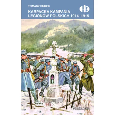 Karpacka kampania Legion�w Polskich 1914 - 1915 - Tomasz Dudek