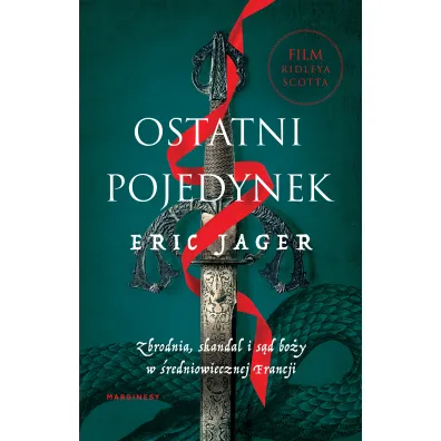 Ostatni pojedynek. Zbrodnia, skandal i s�d bo�y w �redniowiecznej Francji - Eric Jager