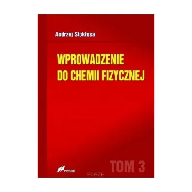 Wprowadzenie do chemii fizycznej T.3 - Andrzej  Stok�osa