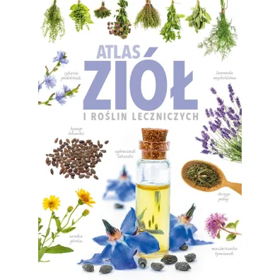 Atlas zi� i ro�lin leczniczych - Anna  Ksi��ek