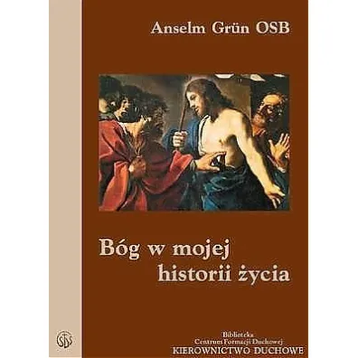 B�g w mojej historii �ycia - Anselm Grun