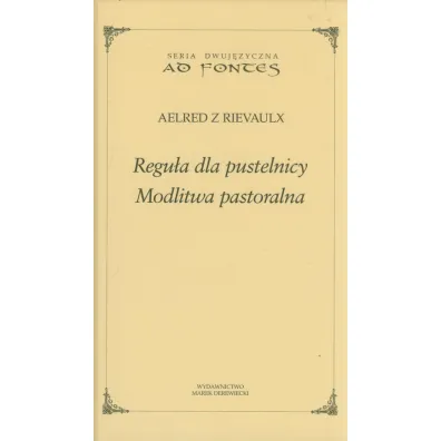 Regu�a dla pustelnicy. Modlitwa pastoralna - z Elred Rievaulx