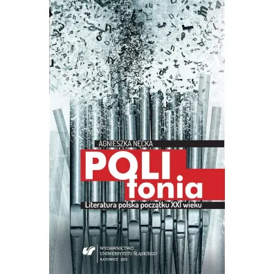 Polifonia. Literatura polska pocz�tku XXI wieku - Agnieszka N�cka
