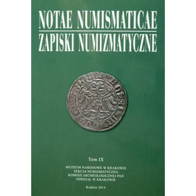 Notae Numismaticae. Zapiski Numizmatyczne. Tom 9