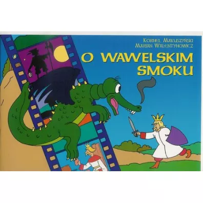 O wawelskim smoku - Kornel Makuszy�ski, Marian Walentynowicz