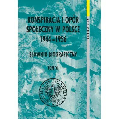 Konspiracja i op�r spo�eczny w Polsce 1944-1956. Tom 6 - Red Kazimierz  Krajewski