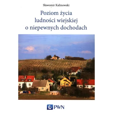 Poziom �ycia ludno�ci wiejskiej o niepewnych.. - S�awomir Kalinowski