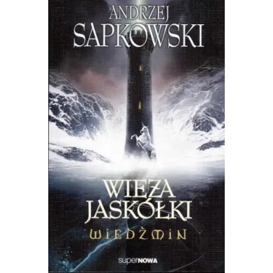 Wied�min. Tom 6. Wie�a jask�ki - Andrzej Sapkowski