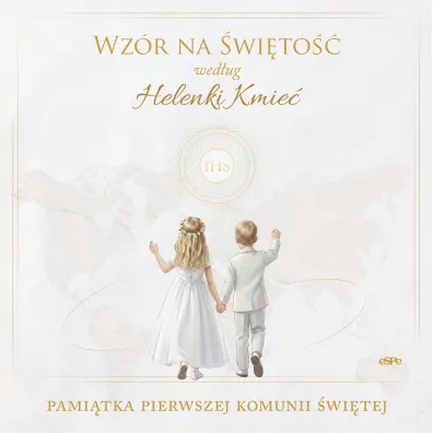 Wz�r na �wi�to�� wed�ug Helenki Kmie�. Pami�tka Pierwszej Komunii �wi�tej - Magdalena  K�dzierska-Zaporowska