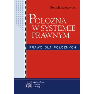 Po�o�na w systemie prawnym. Prawo dla po�o�nych - Emilia Rozwadowska