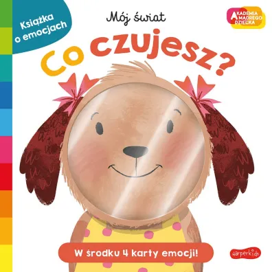 Co czujesz? Akademia M�drego Dziecka. M�j �wiat