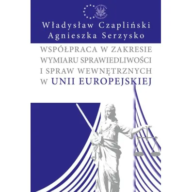 Wsp�praca w zakresie wymiaru sprawiedliwo�ci... - W�adys�aw Czapli�ski, Agnieszka  Serzysko