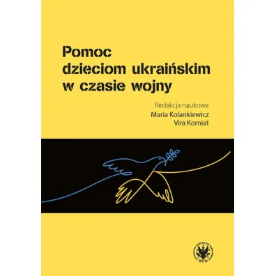 Pomoc dzieciom ukrai�skim w czasie wojny - Maria Kolankiewicz, Vira Korniat