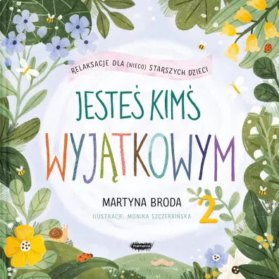 Jeste kim wyjtkowym 2. Relaksacje dla (nieco starszych) dzieci