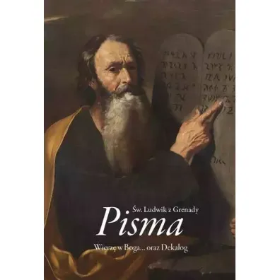 Pisma. Wierz� w Boga oraz Dekalog - �w Ludwik z Grenady