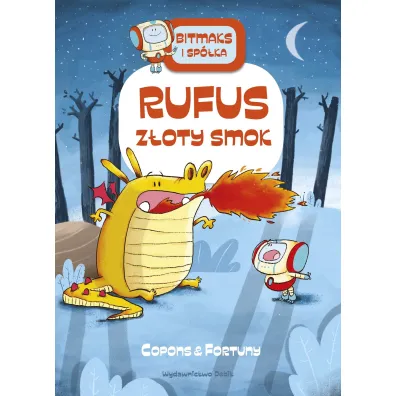 Bitmaks i Sp�ka. Rufus z�oty smok - Jaume Copons, Liliana  Fortuny