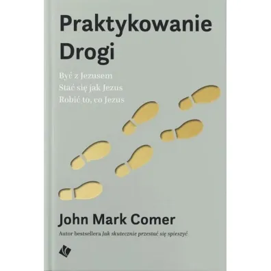 Praktykowanie Drogi - John Mark Comer