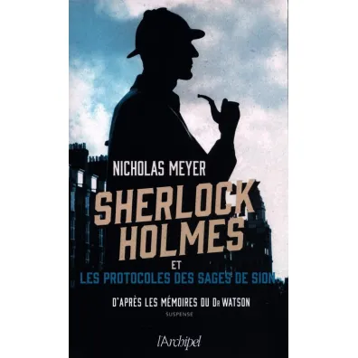 Sherlock Holmes et les protocoles des Sages de... - Nicholas Meyer