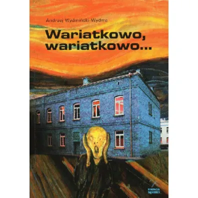 Wariatkowo, wariatkowo... - Andrzej  Wydmi�ski