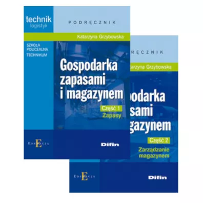 Gospodarka zapasami i magazynem. Technik logistyk. Podr�cznik cz�� 1, Zapasy i cz�� 2, Zarz�dzanie magazynem - Katarzyna Grzybowska