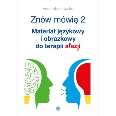 Zn�w m�wi� 2 Materia� j�zykowy i obrazkowy do terapii afazji