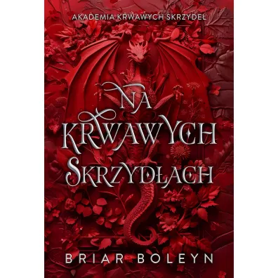 Na krwawych skrzyd�ach. Akademia krwawych skrzyde�. Tom 1 (barwione brzegi)