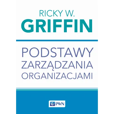 Podstawy zarz�dzania organizacjami - Griffin W. Ricky