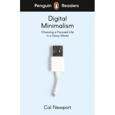 Digital Minimalism. Penguin Readers Level 7 wer. angielska - Cal Newport