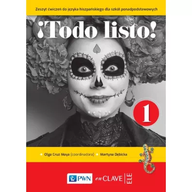 !Todo listo! 1. Zeszyt �wicze� do j�zyka hiszpa�skiego dla szk� ponadpodstawowych - Martyna  D�bicka, Olga  Cruz Moya
