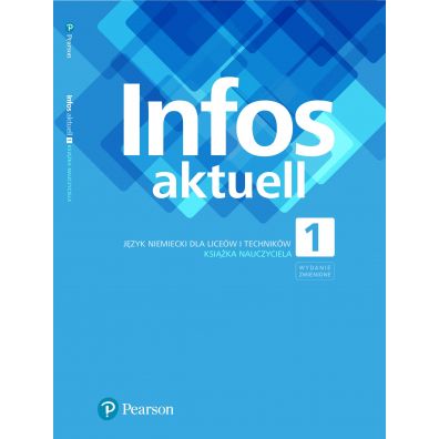 Infos aktuell 1. Język niemiecki. Książka nauczyciela. Wydanie zmienione