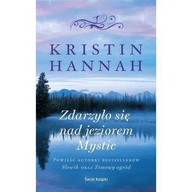 Zdarzy�o si� nad jeziorem Mystic - Kristin Hannah
