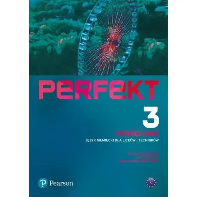 Perfekt 3. Podr�cznik + kod (Interaktywny podr�cznik). J�zyk niemiecki dla lice�w i technik�w - Anna Wojdat-Niklewska, Beata Jaroszewicz, Jan Szurmant
