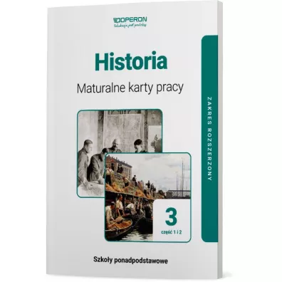 Historia 3. Maturalne karty pracy. Zakres rozszerzony. Cz�� 1 i 2. Szko�y ponadpodstawowe