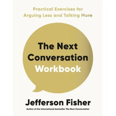 The Next Conversation Workbook - Jefferson Fisher