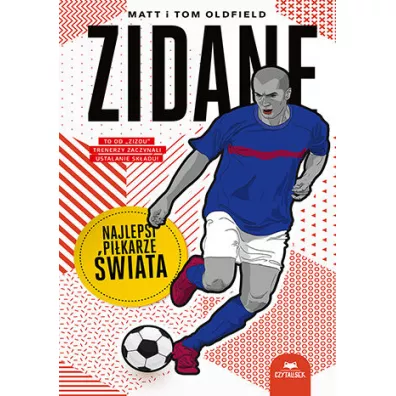 Zidane. Najlepsi pi�karze �wiata - Matt Oldfield, Tom Oldfield