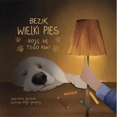 Bezik Wielki Pies. Boj� si� tego psa! - Daria  Jaworska