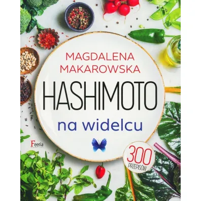 Hashimoto na widelcu - Magdalena Makarowska