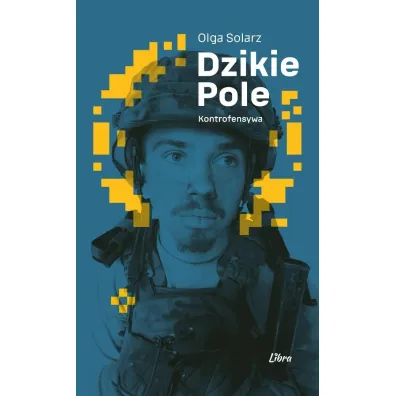 Dzikie Pole. Kontrofensywa - Olga Solarz
