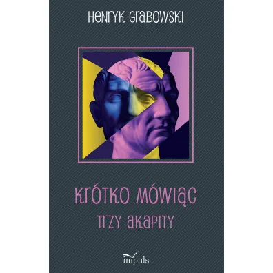 Kr�tko m�wi�c Trzy akapity - Henryk Grabowski