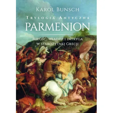 Parmenion. Trylogia antyczna. Tom 2 - Karol Bunsch